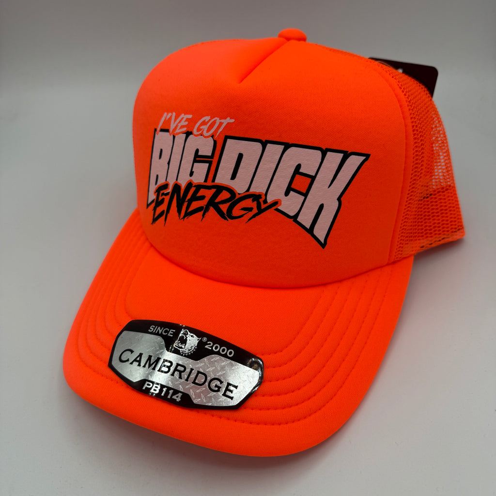 I've Got Big Dick Energy – Foam Trucker Cap