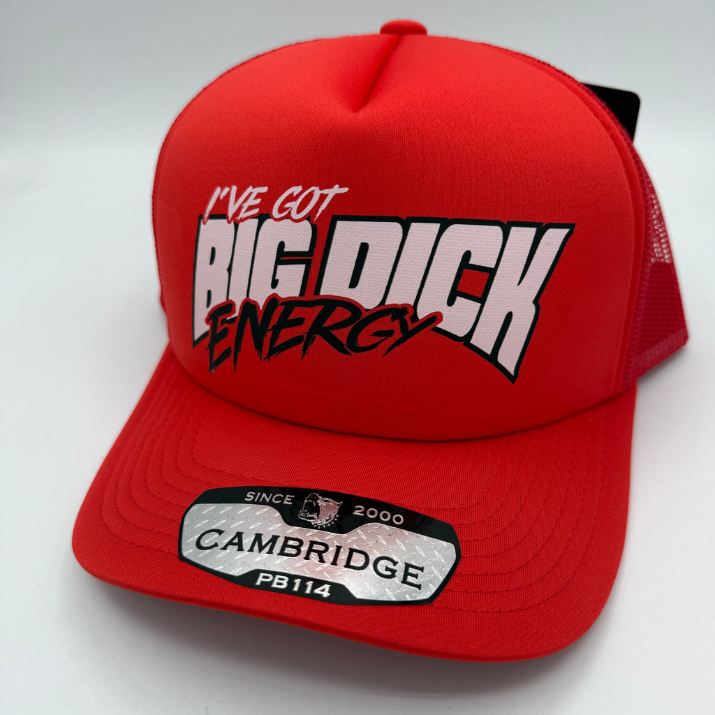 I've Got Big Dick Energy – Foam Trucker Cap