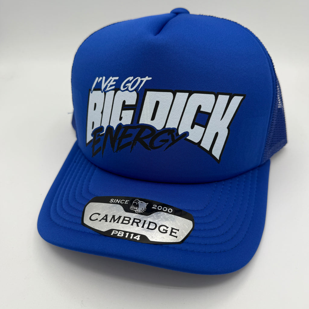I've Got Big Dick Energy – Foam Trucker Cap