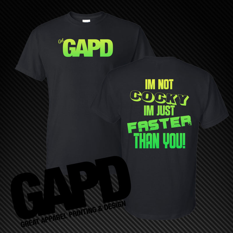 Faster than YOU shirt!