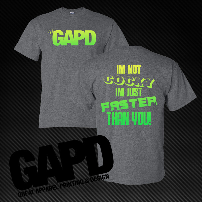 Faster than YOU shirt!